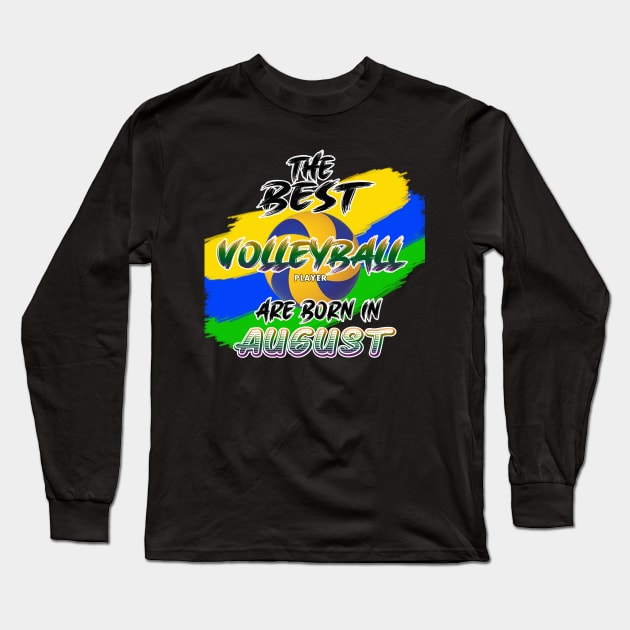 The Best Volleyball Player are Born in August Long Sleeve T-Shirt by werdanepo